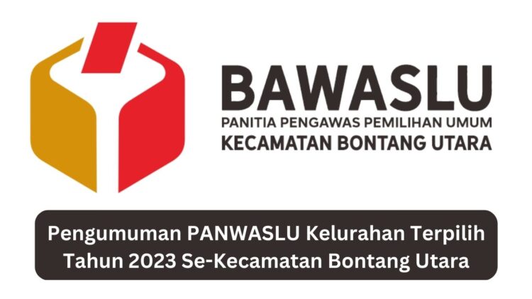 Pengumuman PANWASLU Kelurahan Terpilih Se-Kecamatan Bontang Utara